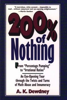 Paperback 200% of Nothing: An Eye-Opening Tour Through the Twists and Turns of Math Abuse and Innumeracy Book