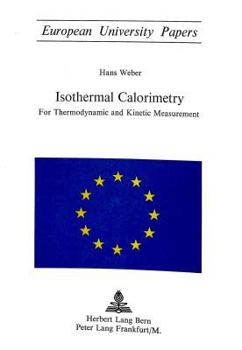 Paperback Isothermal Calorimetry: For Thermodynamic and Kinetic Measurement Book
