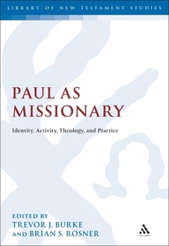 Paperback Paul as Missionary: Identity, Activity, Theology, and Practice Book