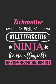Ziehmutter Weil Multitasking Ninja Keine Berufsbezeichnung Ist: A5 Blanko • Notebook • Notizbuch • Taschenbuch • Journal • Tagebuch - Ein lustiges ... beste Ziehmutter der Welt (German Edition)