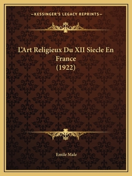 Paperback L'Art Religieux Du XII Siecle En France (1922) [French] Book