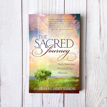 The Sacred Journey: God's Relentless Pursuit of Our Affection