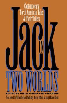 Jack in Two Worlds: Contemporary North American Tales and Their Tellers (Publications of the American Folklore Society)