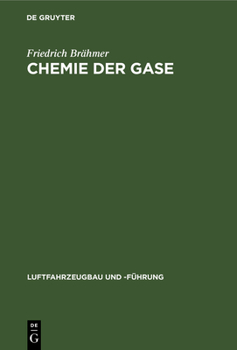 Hardcover Chemie Der Gase: Allgemeine Darstellung Der Eigenschaften Und Herstellungsarten Der Für Die Luftschiffahrt Wichtigen Gase [German] Book