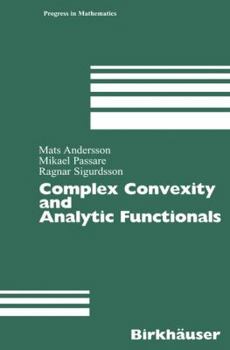 Hardcover Complex Convexity and Analytic Functionals Book