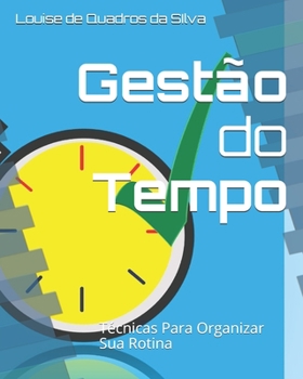 Paperback Gestão do Tempo: Técnicas Para Organizar Sua Rotina [Portuguese] Book