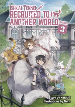 Isekai Tensei: Recruited to Another World: Omnibus 3 (Light Novel) (Isekai Tensei: Recruited to Another World (Light Novel), 3)
