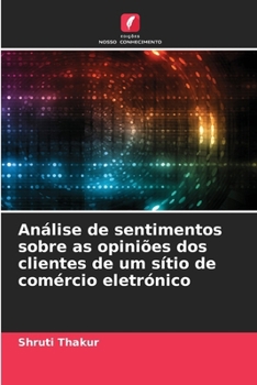 Paperback Análise de sentimentos sobre as opiniões dos clientes de um sítio de comércio eletrónico [Portuguese] Book