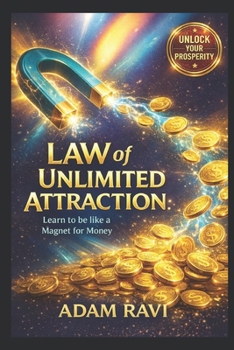 Paperback Law of Unlimited Attraction.: Learn to be like a Magnet for Money. Book