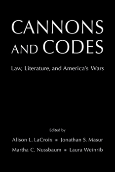 Hardcover Cannons and Codes: Law, Literature, and America's Wars Book