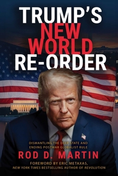 Hardcover Trump's New World Re-Order: Dismantling the Deep State and Ending Postwar Globalist Rule Book