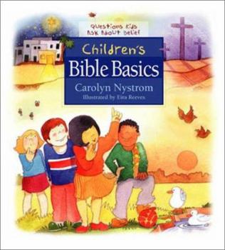 Hardcover Children's Bible Basics: Questions Kids Ask about Belief Book