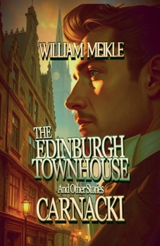 The Edinburgh Townhouse and Other Stories (Carnacki)