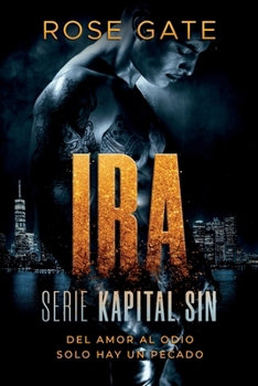Paperback IRA. Del amor al odio solo hay un pecado: Serie Kapital Sin [Spanish] Book
