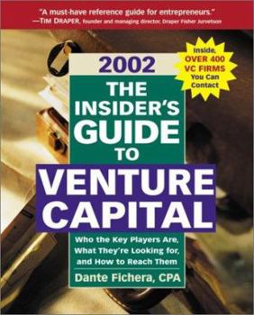 Paperback The Insider's Guide to Venture Capital, 2002: Who the Key Players Are, What They're Looking For, and How to Reach Them Book