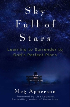 Sky Full of Stars: Surrendering Dreams of Perfection for a Life of Fulfillment in Jesus