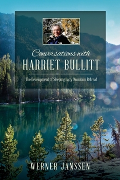 Paperback Conversations with Harriet Bullitt: The Development of Sleeping Lady Mountain Retreat Book