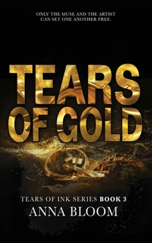 Tears of Gold - Book #3 of the Tears of...