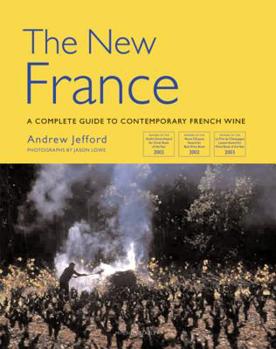 Hardcover The New France: A Complete Guide to Contemporary French Wine Book