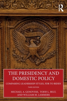 Paperback The Presidency and Domestic Policy: Comparing Leadership Styles, FDR to Biden Book