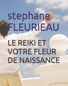 Paperback Le Reiki Et Votre Fleur de Naissance [French] Book