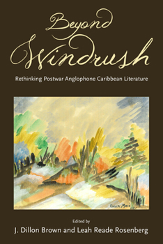 Beyond Windrush: Rethinking Postwar Anglophone Caribbean Literature - Book  of the Caribbean Studies Series