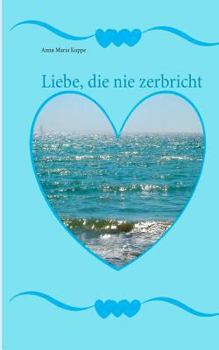 Paperback Liebe, die nie zerbricht [German] Book