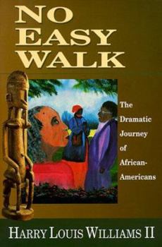 Paperback No Easy Walk: The Dramatic Journey of African-Americans Book