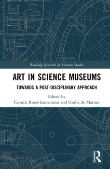 Hardcover Art in Science Museums: Towards a Post-Disciplinary Approach Book