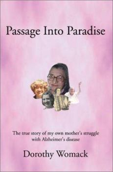 Paperback Passage Into Paradise: The True Story of My Own Mother S Struggle with Alzheimer S Disease Book