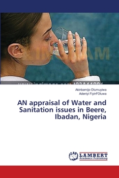 Paperback AN appraisal of Water and Sanitation issues in Beere, Ibadan, Nigeria Book