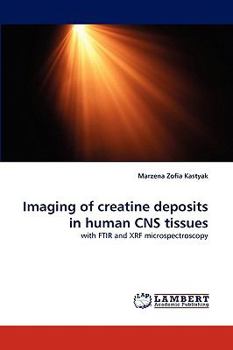 Paperback Imaging of Creatine Deposits in Human CNS Tissues Book