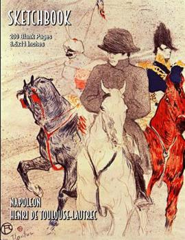 Sketchbook - 200 Blank Pages - 8.5x11 Inches: Napoleon - Henri de Toulouse-Lautrec