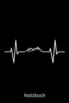 Notizbuch: Herzschlag Berge: A5 Notizbuch | Liniert 120 Seiten | Geschenk/Geschenkidee zum Geburtstag | Weihnachten | Ostern | Vatertag | Muttertag | Namenstag (German Edition)