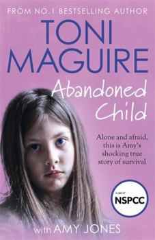 Paperback Abandoned Child: From the No.1 bestselling author, a new true story of abuse and survival for fans of Cathy Glass Book