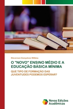 Paperback O "Novo" Ensino Médio E a Educação Básica Mínima [Portuguese] Book