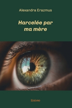 Paperback Harcelée par ma mère [French] Book