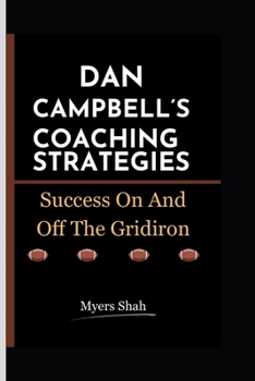 Paperback Dan Campbell's Coaching Strategies: Success On And Off The Gridiron Book