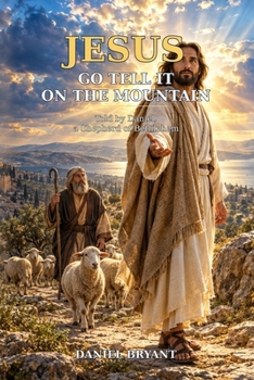 Jesus: Go Tell it on the Mountain (God Must Be)
