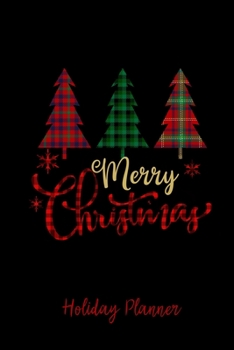 Merry Christmas - Holiday Planner: Organize Your Holiday Party, Track Expenses, Party Planner, Xmas Event Journal, Wish List Notes, Black Friday And ... Great Gift For Secret Santa, Best Friends