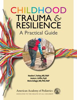 Paperback Childhood Trauma and Resilience: A Practical Guide Book