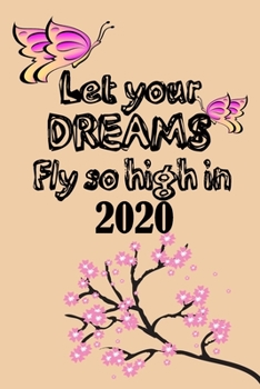 Paperback Let your dreams fly so high in 2020 inspirational quote for happy new year floral pink notebook gift for women or girl: Journal with blank Lined pages Book