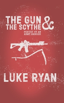 Paperback The Gun and the Scythe: Poetry by an Army Ranger Book