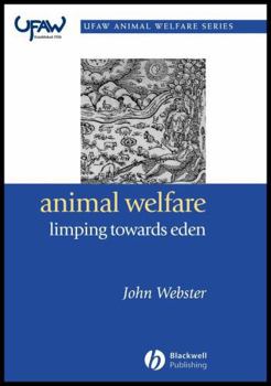 Paperback Animal Welfare: Limping Towards Eden: A Practical Approach to Redressing the Problem of Our Dominion Over the Animals Book