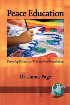 Hardcover Peace Education: Exploring Ethical and Philosophical Foundations (Hc) Book