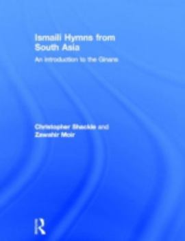 Hardcover Ismaili Hymns from South Asia: An Introduction to the Ginans Book