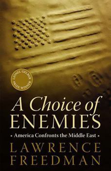 Paperback A Choice of Enemies: America Confronts the Middle East Book