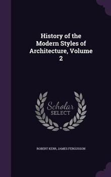 Hardcover History of the Modern Styles of Architecture, Volume 2 Book