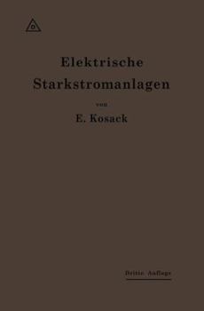 Elektrische Starkstromanlagen: Maschinen, Apparate, Schaltungen, Betrieb