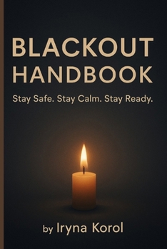 BLACKOUT HANDBOOK 2025: STAY SAFE. STAY CALM. STAY READY.